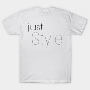 Minimalist fashion aesthetic Style That Style fashion trend elegant cool high fashion IT stylish design unique minimalism modern script text T-Shirt